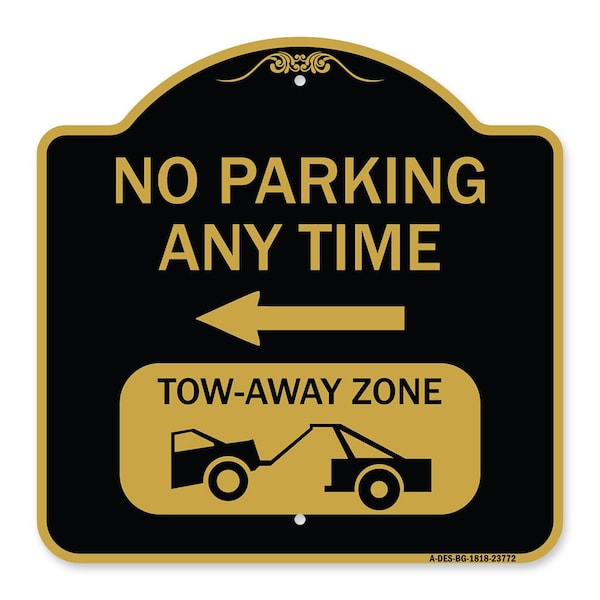 Signmission No Parking Anytime Tow-Away Zone W/ Left Arrow, Black & Gold Aluminum Sign, 18" x 18", BG-1818-23772 A-DES-BG-1818-23772 - main
